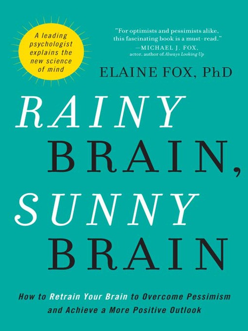 Title details for Rainy Brain, Sunny Brain by Elaine Fox - Available